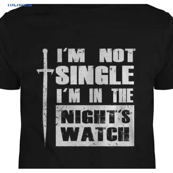 Im Not Single Im In The Nights Watch Classic Tshirt Unisex - Picture 1 of 5